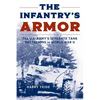 The Infantry's Armor: The U.S. Army's Separate Tank Battalions in World War II - Paperback