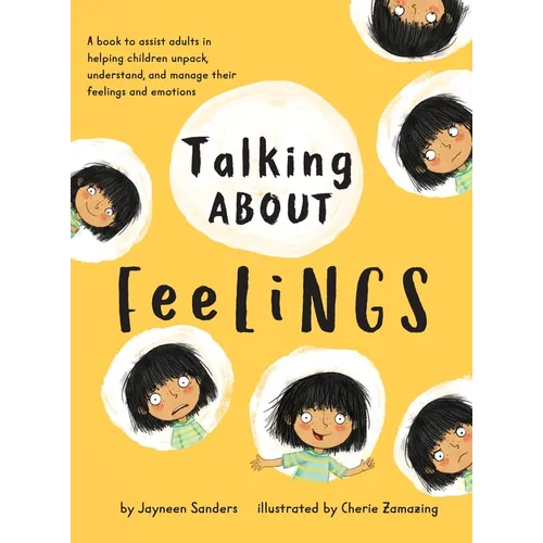 Talking About Feelings: A book to assist adults in helping children unpack, understand and manage their feelings and emotions - Hardcover