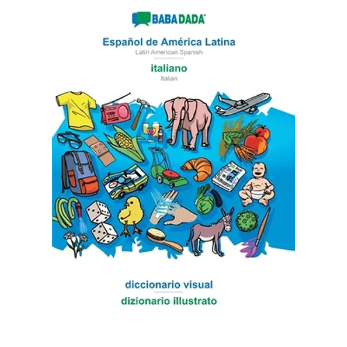 Español de América Latina - italiano, diccionario visual: BABADADA Latin American Spanish - Italian, visual dictionary - Paperback