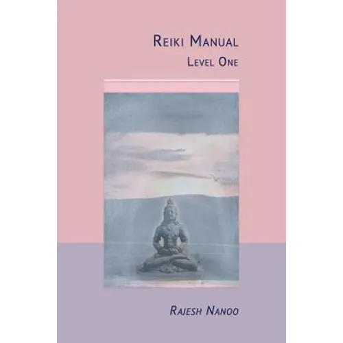 Reiki Manual 1: Level One - Paperback