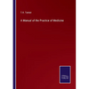 A Manual of the Practice of Medicine - Paperback