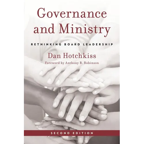 Governance and Ministry: Rethinking Board Leadership - Paperback