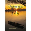 Beginning to Pray - Paperback