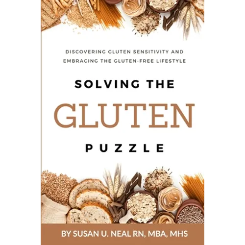 Solving the Gluten Puzzle: Discovering Gluten Sensitivity and Embracing the Gluten-Free Lifestyle - Paperback