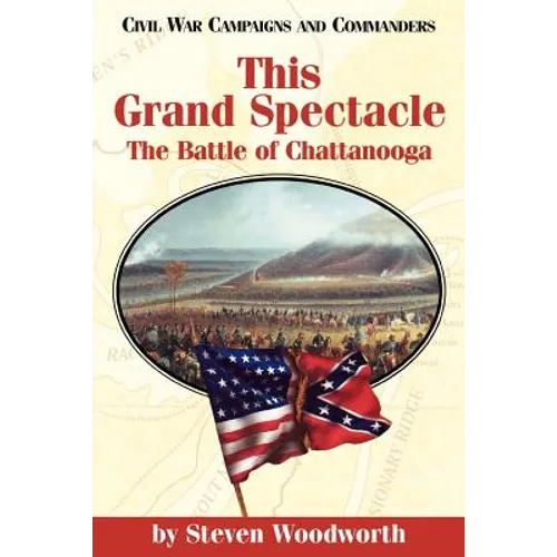 This Grand Spectacle: The Battle of Chattanooga - Paperback