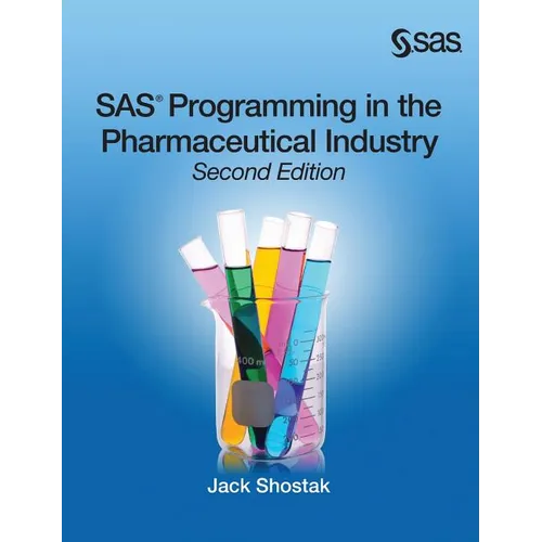 SAS Programming in the Pharmaceutical Industry, Second Edition - Hardcover
