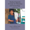 Medical Spanish: A Guide for Obstetrics and Gynecology, Complete Volume - Paperback