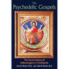 The Psychedelic Gospels: The Secret History of Hallucinogens in Christianity - Paperback