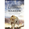 Leopard Warrior: A Journey Into the African Teachings of Ancestry, Instinct, and Dreams - Paperback