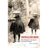 Provincializing Empire: Omi Merchants in the Japanese Transpacific Diaspora Volume 18 - Paperback