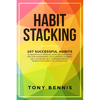 Habit Stacking: 107 Successful Habits to Drastically Improve Your Life, Strategies for Time Management, Accelerated Learning, Self Discipline, Self Co - Paperback