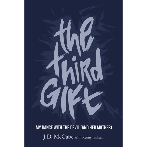 The Third Gift: My Dance with the Devil (and Her Mother) - Hardcover