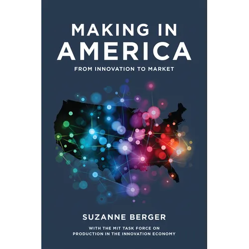 Making in America: From Innovation to Market - Paperback