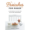 Pancakes for Roger: A Mentorship Guide for Slaying Dragons - Paperback