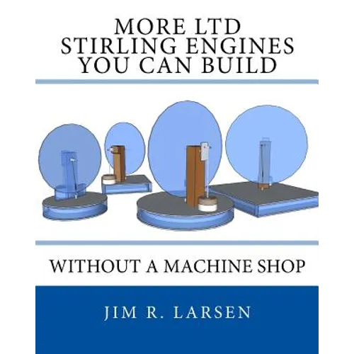 More Ltd Stirling Engines You Can Build Without a Machine Shop - Paperback
