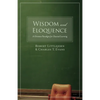 Wisdom and Eloquence: A Christian Paradigm for Classical Learning - Paperback