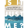 Is It Just Me?: Learning to Trust God in the Middle of Hurts, Doubts, and Fears - Paperback