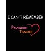 I Can't Remember: A Password Tracker - Paperback