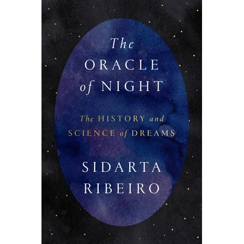 The Oracle of Night: The History and Science of Dreams - Hardcover