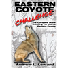 Eastern Coyote Challenge: The Complete Guide to Calling the Elusive Eastern Coyote - Paperback