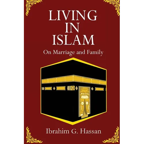 Living in Islam: On Marriage and Family - Paperback