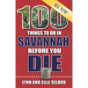 100 Things to Do in Savannah Before You Die, 2nd Edition - Paperback