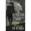 The Trail to Retribution: A Classic Western Series - Paperback