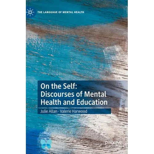 On the Self: Discourses of Mental Health and Education - Hardcover