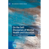 On the Self: Discourses of Mental Health and Education - Hardcover