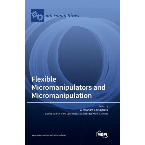 Flexible Micromanipulators and Micromanipulation - Hardcover