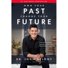 Own Your Past Change Your Future: A Not-So-Complicated Approach to Relationships, Mental Health & Wellness - Hardcover