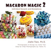 Macaron Magic 2: Individual Desserts and Showpieces - Paperback