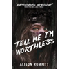 Tell Me I'm Worthless - Paperback