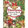 Christmas Coloring Book For Adult: An Adult Coloring Book with Fun, Easy, and Relaxing Designs - Paperback