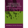 God Has Not Changed His Mind About You: Receiving the Unconditional Love of God - Paperback