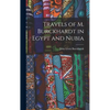Travels of M. Burckhardt in Egypt and Nubia - Hardcover