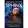 Origins of the Sphinx: Celestial Guardian of Pre-Pharaonic Civilization - Paperback