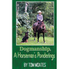 Dogmanship, A Horseman's Ponderings - Paperback