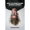 Why is Your Name Upside Down?: Stories from a Life in Advertising - Paperback