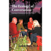 The Ecology of Conversation: Learning to Communicate from Your Core - Paperback