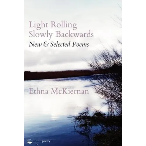 Light Rolling Slowly Backward: New & Selected Poems - Paperback