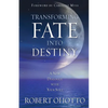Transforming Fate Into Destiny - Paperback