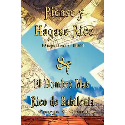 Piense y Hagase Rico by Napoleon Hill & El Hombre Mas Rico de Babilonia by George S. Clason - Paperback