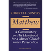 Matthew: A Commentary on His Handbook for a Mixed Church under Persecution - Paperback