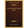 A New Book Of Cookery (1912) - Paperback