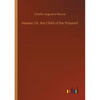 Hassan: Or, the Child of the Pyramid - Paperback