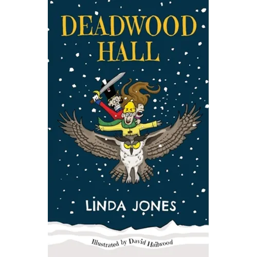 Deadwood Hall: 'A thrilling magical fantasy adventure for children aged 7-10' - Paperback