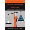Racism, Hypocrisy, and Bad Faith: A Moral Challenge to the America I Love - Paperback