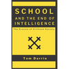School and the End of Intelligence: The Erosion of Civilized Society - Paperback