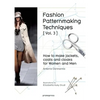 Fashion Patternmaking Techniques [ Vol. 3 ]: How to Make Jackets, Coats and Cloaks for Women and Men - Paperback
